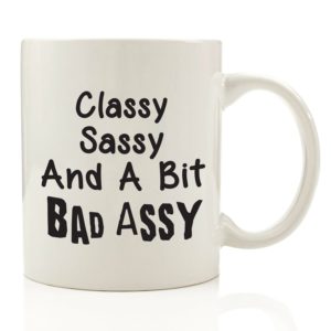 Sassy Classy Bad Assy Funny Coffee Mug 11 oz - Top Birthday Gifts For Women - Unique Gift For Her